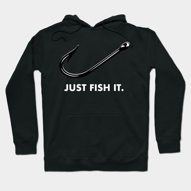 Fishing Fun "Just Fish It" Hoodie by agapimou